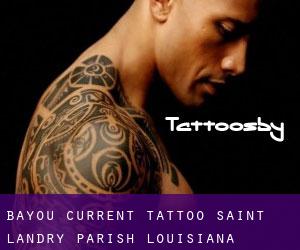 Bayou Current tattoo (Saint Landry Parish, Louisiana)