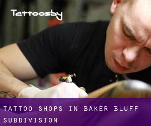 Tattoo Shops in Baker Bluff Subdivision