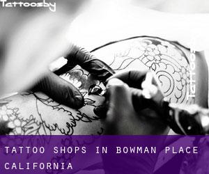 Tattoo Shops in Bowman Place (California)