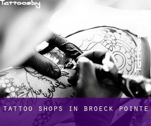 Tattoo Shops in Broeck Pointe