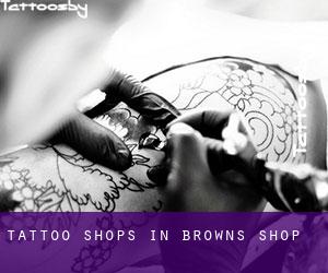 Tattoo Shops in Browns Shop