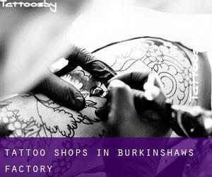 Tattoo Shops in Burkinshaws Factory