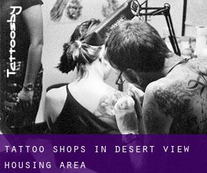 Tattoo Shops in Desert View Housing Area