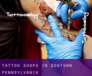 Tattoo Shops in Dogtown (Pennsylvania)