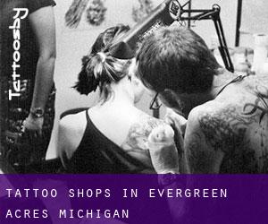 Tattoo Shops in Evergreen Acres (Michigan)