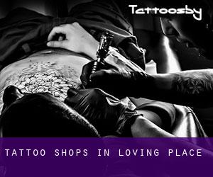 Tattoo Shops in Loving Place