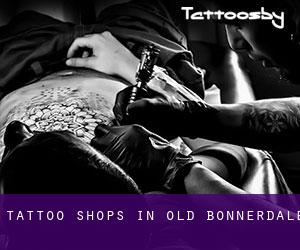 Tattoo Shops in Old Bonnerdale