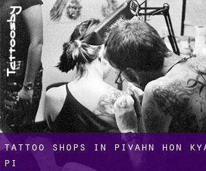 Tattoo Shops in Pivahn-hon-kya-pi