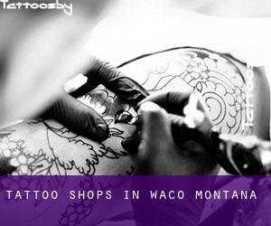 Tattoo Shops in Waco (Montana)