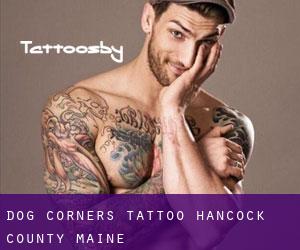 Dog Corners tattoo (Hancock County, Maine)