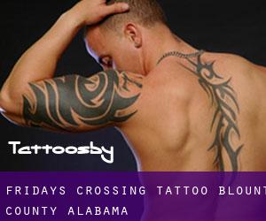Fridays Crossing tattoo (Blount County, Alabama)
