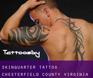 Skinquarter tattoo (Chesterfield County, Virginia)