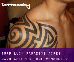 Tuff Luck (Paradise Acres Manufactured Home Community)